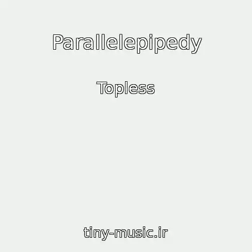 کاور آهنگ Parallelepipedy از Topless