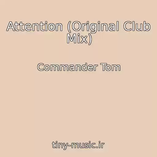 کاور آهنگ Attention (Original Club Mix) از Commander Tom