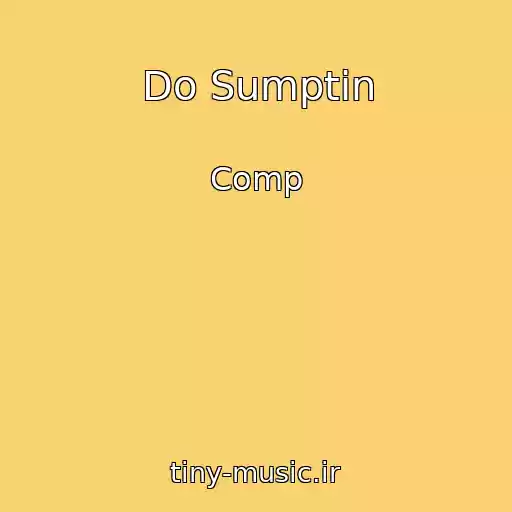 کاور آهنگ Do Sumptin از Comp