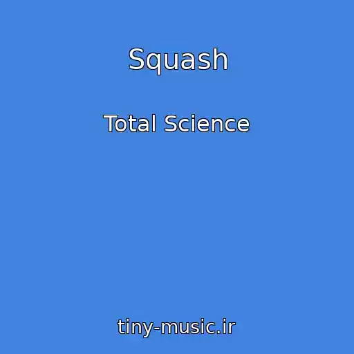 کاور آهنگ Squash از Total Science