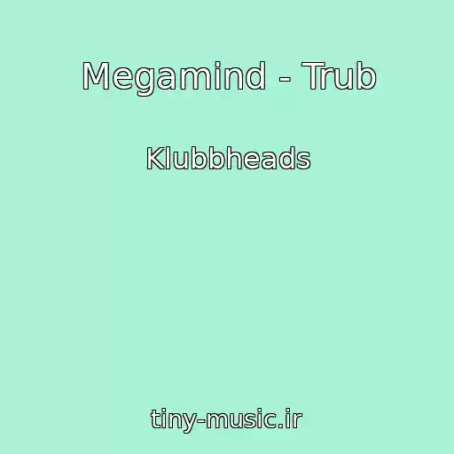 کاور آهنگ Megamind - Trub از Klubbheads
