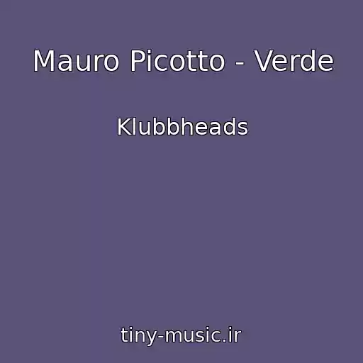 کاور آهنگ Mauro Picotto - Verde از Klubbheads