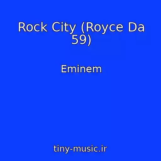 کاور آهنگ Rock City (Royce Da 59) از Eminem