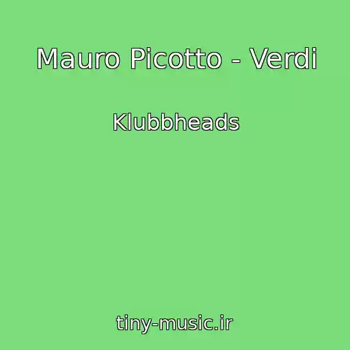 کاور آهنگ Mauro Picotto - Verdi از Klubbheads