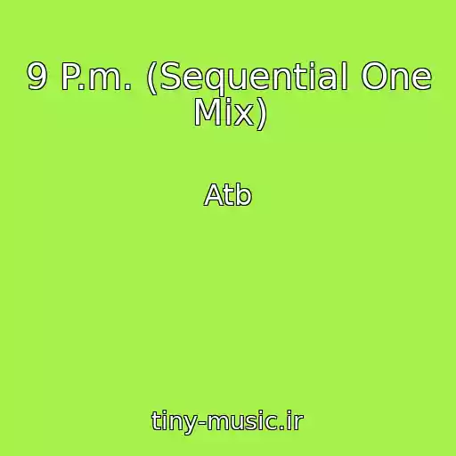 کاور آهنگ 9 P.m. (Sequential One Mix) از Atb