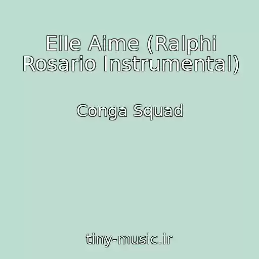 کاور آهنگ Elle Aime (Ralphi Rosario Instrumental) از Conga Squad