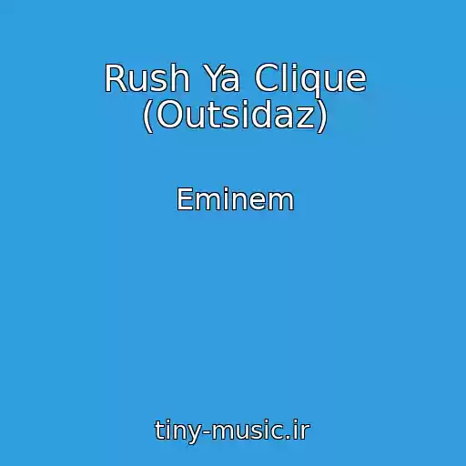 کاور آهنگ Rush Ya Clique (Outsidaz) از Eminem