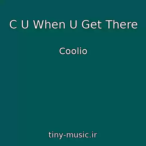 کاور آهنگ C U When U Get There از Coolio