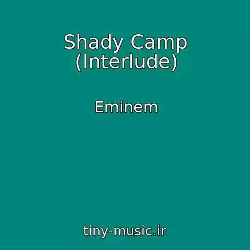 کاور آهنگ Shady Camp (Interlude) از Eminem