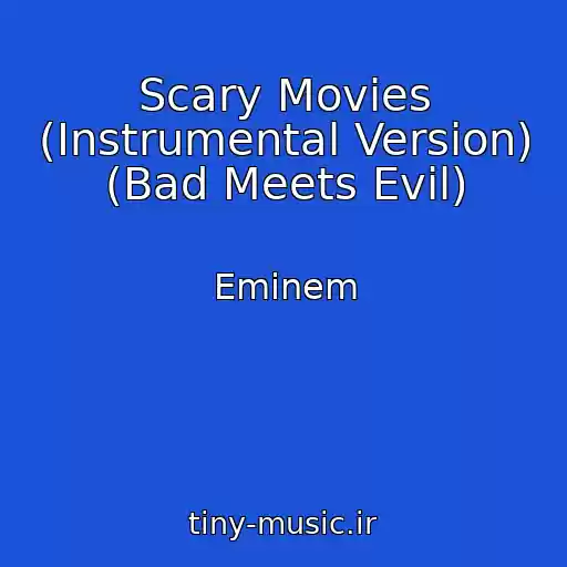 کاور آهنگ Scary Movies (Instrumental Version) (Bad Meets Evil) از Eminem