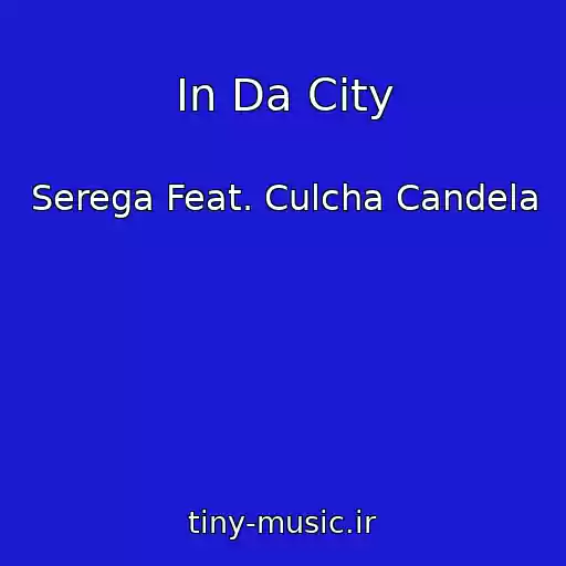 کاور آهنگ In Da City از Serega Feat. Culcha Candela