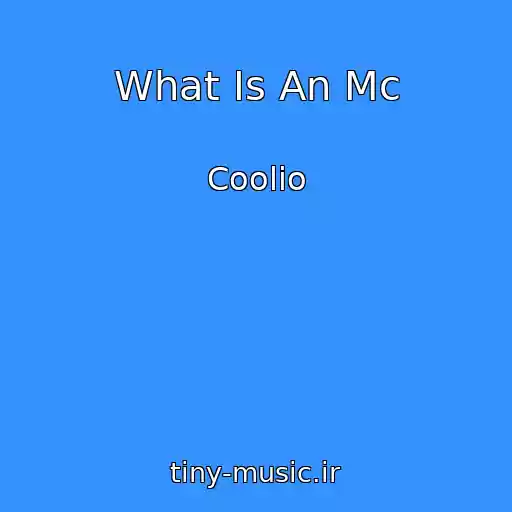 کاور آهنگ What Is An Mc از Coolio