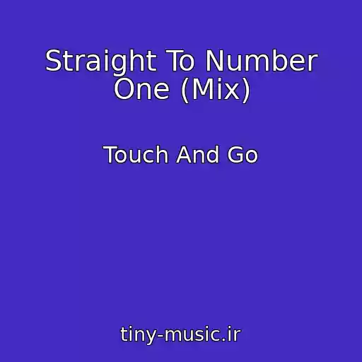 کاور آهنگ Straight To Number One (Mix) از Touch And Go