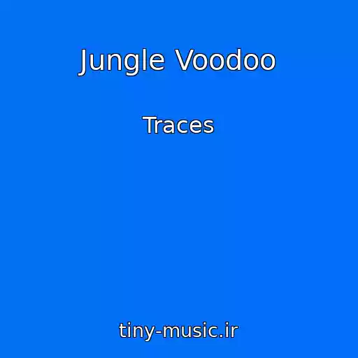 کاور آهنگ Jungle Voodoo از Traces