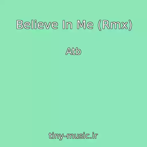 کاور آهنگ Believe In Me (Rmx) از Atb