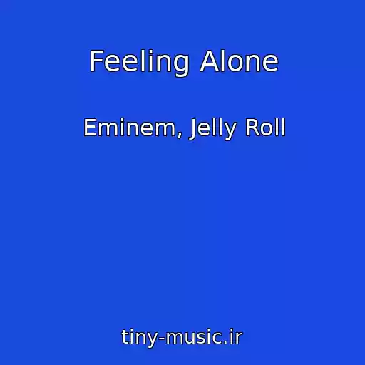 کاور آهنگ Feeling Alone از Eminem, Jelly Roll