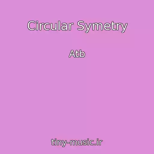 کاور آهنگ Circular Symetry از Atb