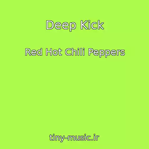 کاور آهنگ Deep Kick از Red Hot Chili Peppers