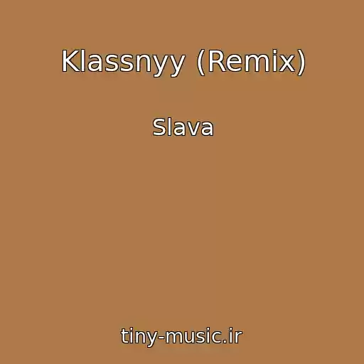 کاور آهنگ Klassnyy (Remix) از Slava