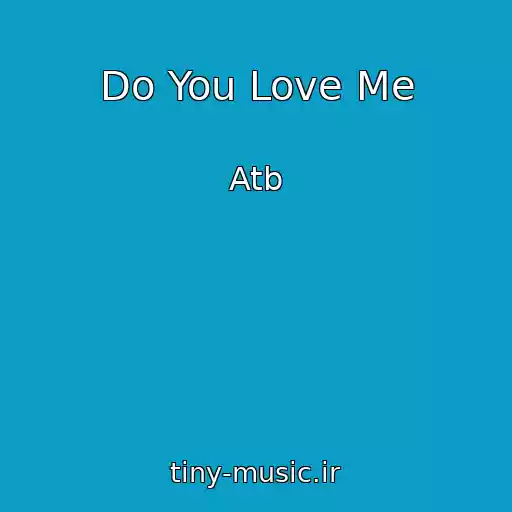 کاور آهنگ Do You Love Me از Atb