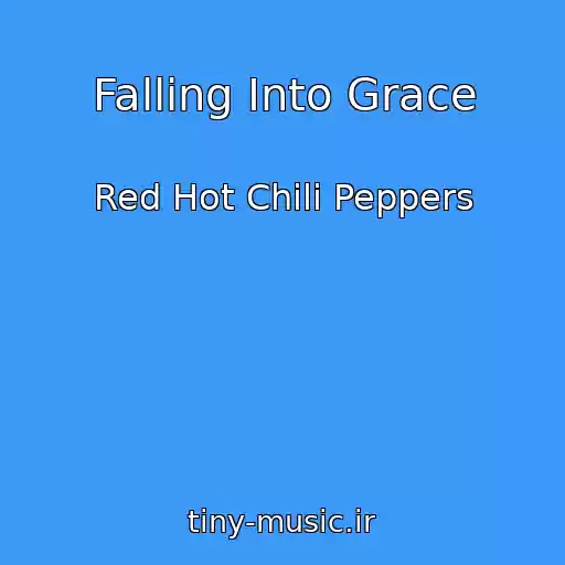 کاور آهنگ Falling Into Grace از Red Hot Chili Peppers