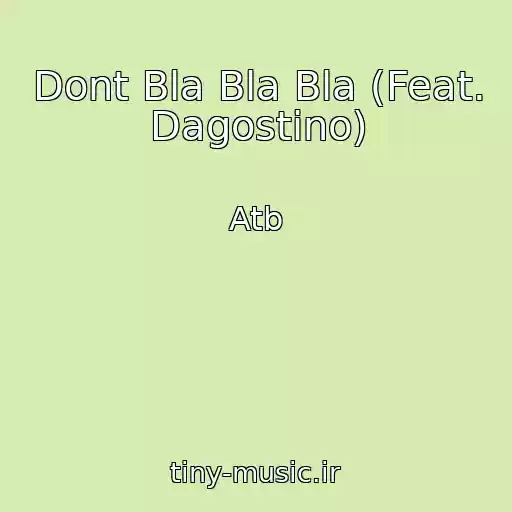 کاور آهنگ Dont Bla Bla Bla (Feat. Dagostino) از Atb