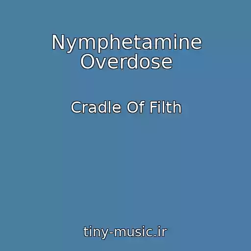کاور آهنگ Nymphetamine Overdose از Cradle Of Filth