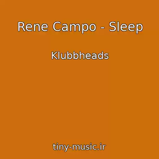 کاور آهنگ Rene Campo - Sleep از Klubbheads