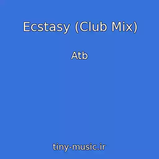 کاور آهنگ Ecstasy (Club Mix) از Atb