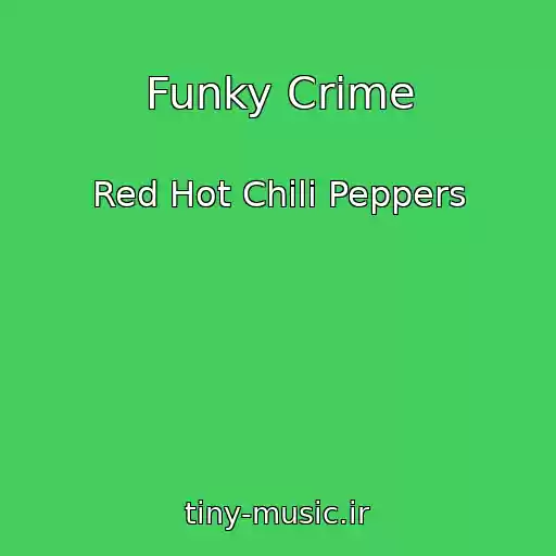 کاور آهنگ Funky Crime از Red Hot Chili Peppers