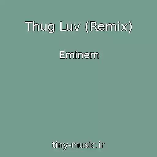 کاور آهنگ Thug Luv (Remix) از Eminem