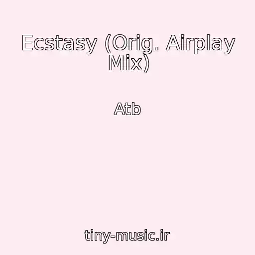 کاور آهنگ Ecstasy (Orig. Airplay Mix) از Atb