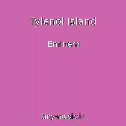 کاور آهنگ Tylenol Island از Eminem