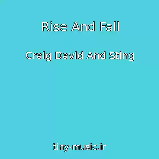 کاور آهنگ Rise And Fall از Craig David And Sting