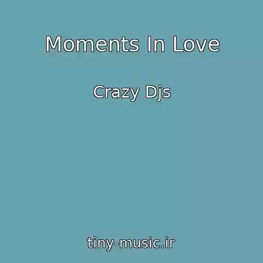 کاور آهنگ Moments In Love از Crazy Djs