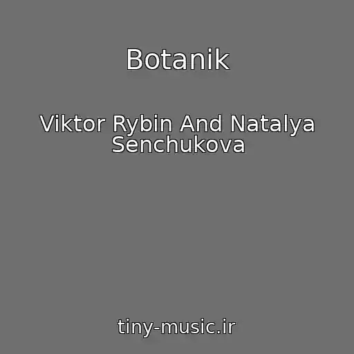 کاور آهنگ Botanik از Viktor Rybin And Natalya Senchukova