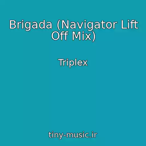 کاور آهنگ Brigada (Navigator Lift Off Mix) از Triplex