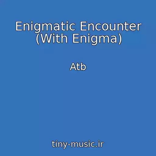 کاور آهنگ Enigmatic Encounter (With Enigma) از Atb