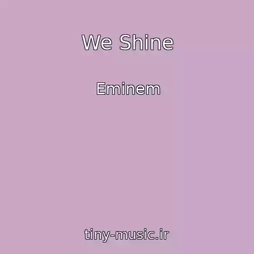 کاور آهنگ We Shine از Eminem