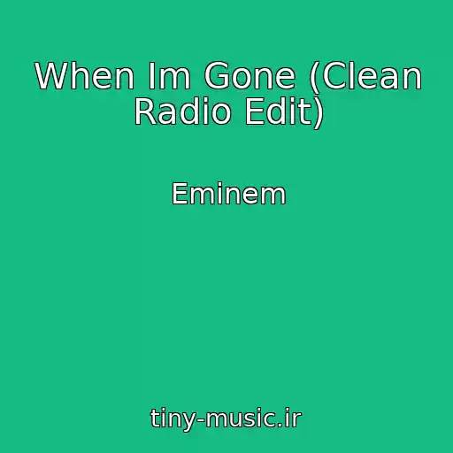 کاور آهنگ When Im Gone (Clean Radio Edit) از Eminem