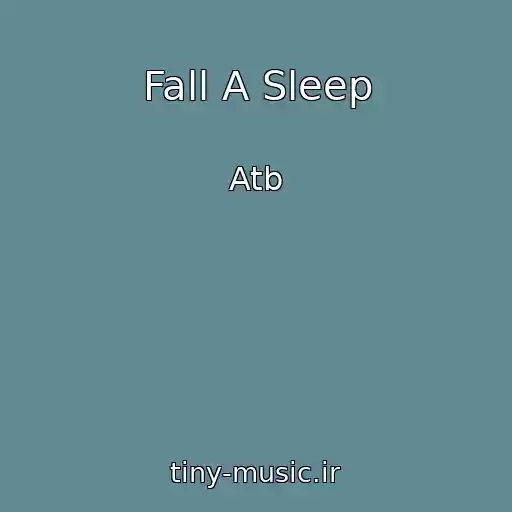 کاور آهنگ Fall A Sleep از Atb