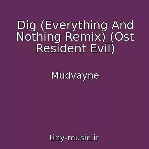 کاور آهنگ Dig (Everything And Nothing Remix) (Ost Resident Evil) از Mudvayne