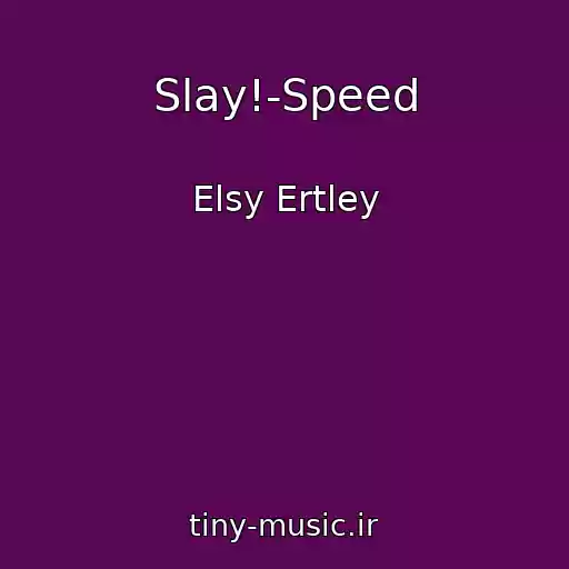کاور آهنگ Slay!-Speed از Elsy Ertley