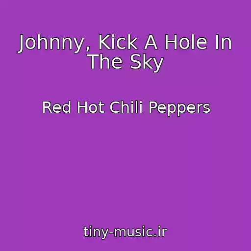 کاور آهنگ Johnny, Kick A Hole In The Sky از Red Hot Chili Peppers