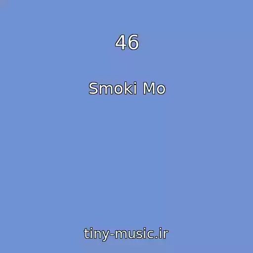 کاور آهنگ 46 از Smoki Mo