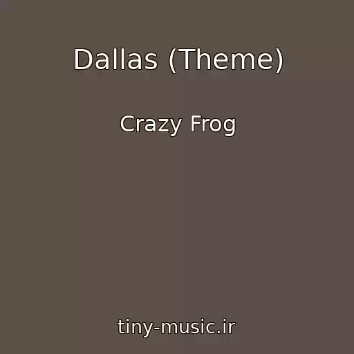 کاور آهنگ Dallas (Theme) از Crazy Frog