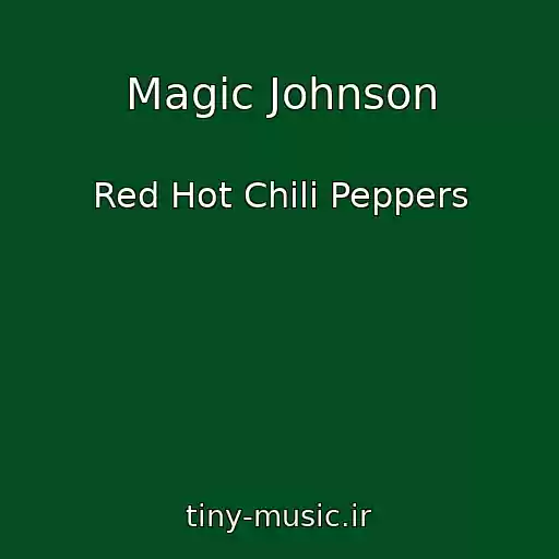 کاور آهنگ Magic Johnson از Red Hot Chili Peppers
