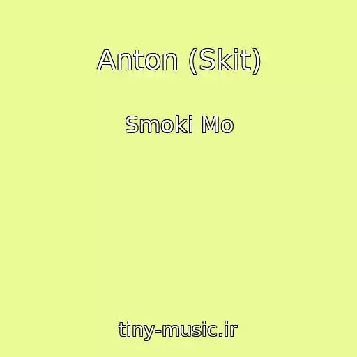 کاور آهنگ Anton (Skit) از Smoki Mo