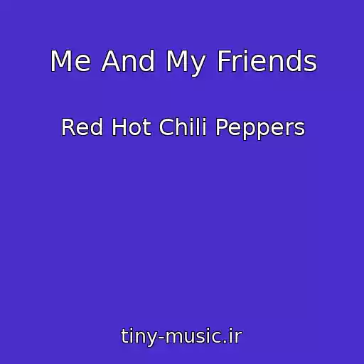 کاور آهنگ Me And My Friends از Red Hot Chili Peppers