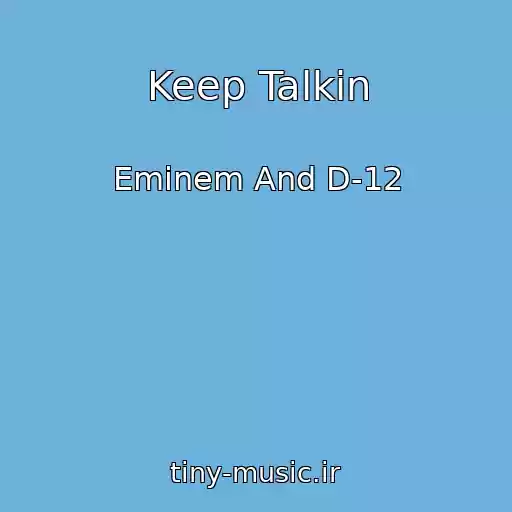 کاور آهنگ Keep Talkin از Eminem And D-12